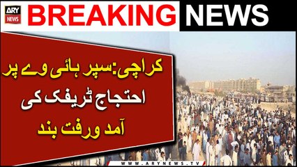 Karachi : Super Highway Par Ehtijaj,Traffic Ki Aamdo Raft Band