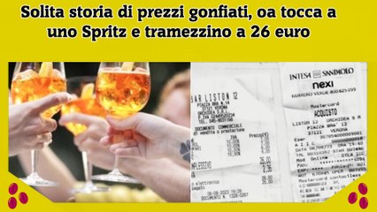 Solita storia di prezzi gonfiati, oa tocca a uno Spritz e tramezzino a 26 euro
