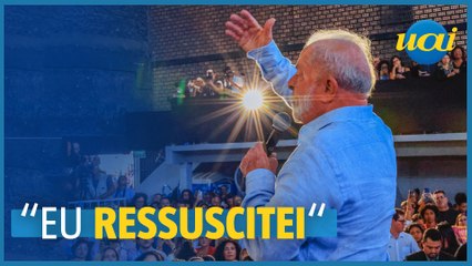 Eu acredito em ressurreição, porque eu ressuscitei; diz Lula