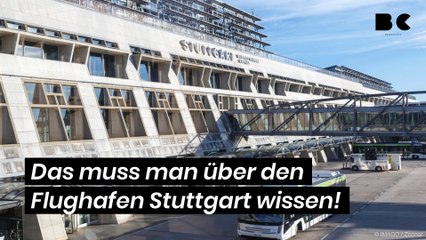 Das muss man über den Flughafen Stuttgart wissen!