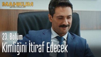 Gerçek kimliğini itiraf edecek - Mahkum 23. Bölüm
