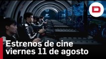 Los estrenos de cine para este viernes 11 de agosto