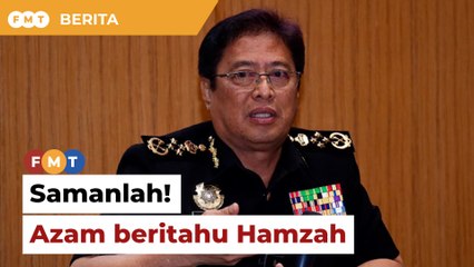Samanlah! Azam beritahu Hamzah