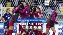 Espanha e Suécia seguem para as meias-finais do mundial feminino
