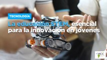 La educación STEM, esencial para la innovación en jóvenes