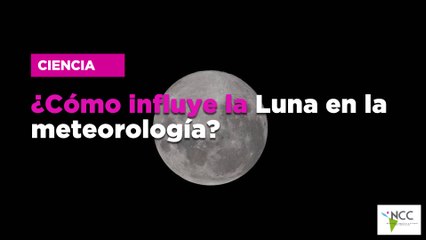 ¿Cómo influye la Luna en la meteorología?