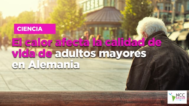 El calor afecta la calidad de vida de adultos mayores en Alemania