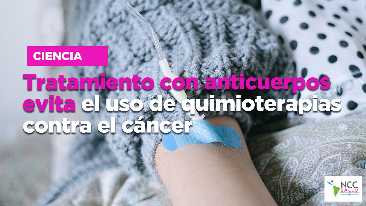 Tratamiento con anticuerpos evita el uso de quimioterapias contra el cáncer