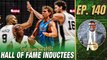 Basketball Hall of Fame Inductees + Which Celtics Player Will Be Next? | A List Podcast