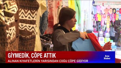 Alınan kıyafetlerin yarısından çoğu çöpe gidiyor