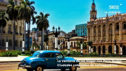 Viajes | Ciudades coloniales de Latinoamérica con Paco Nadal