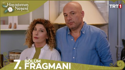 Hayatımın Neşesi 7. Bölüm Fragmanı