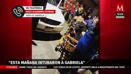 Esta mañana intubaron a Gabriela, nadie nos está apoyando: Padre de herida en T2 del AICM