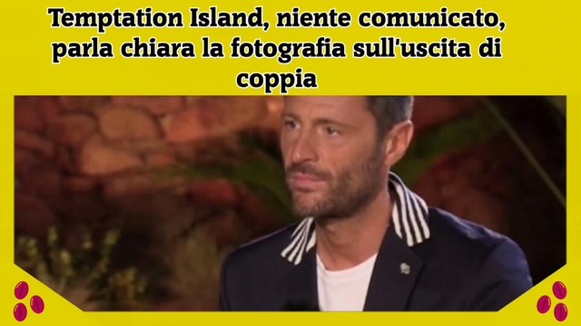 Temptation Island, niente comunicato, parla chiara la fotografia sull'uscita di coppia