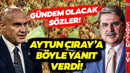 Turhan Çömez Aytun Çıray'ın Gündem Olan Sözlerine Böyle Yanıt Verdi!