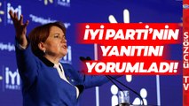 İYİ Parti'den MHP'ye Yanıt Geldi! Siyaset Bilimci Tek Tek Yorumladı