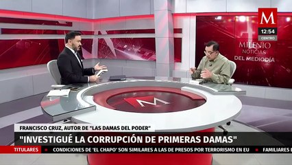 下载视频: “Investigué la corrupción de las primeras damas”: Francisco Cruz, autor de “Las damas del poder”