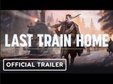 Last Train Home | Official Trailer - THQ Nordic Digital Showcase August 2023