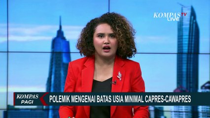 Upaya Ubah Syarat Minimal Usia Capres-Cawapres 35 Tahun Jadi Polemik