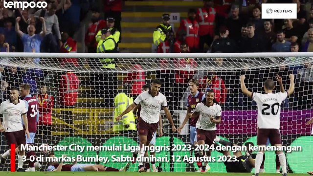 Manchester City Awali Liga Inggris dengan Kemenangan 3-0 Lawan Burnley