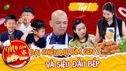 Mom Can Cook 01 Mẹ Gen Z ĐẠI CHIẾN siêu đầu bếp Alain Nghĩa bị con trai TỐ RỚT NƯỚC MẮT