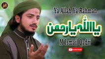Ya Allah Ya Rahman | Naat | M Ismail Qadri | HD Video