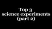 Top 3 science experiments (part 2) | Homemade Inventions