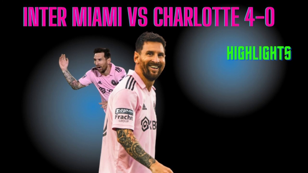Football Video: Inter Miami vs Charlotte 4-0 Highlights #InterMiami