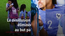 La désillusion pour les Bleues, éliminées aux tirs au but par l’Australie