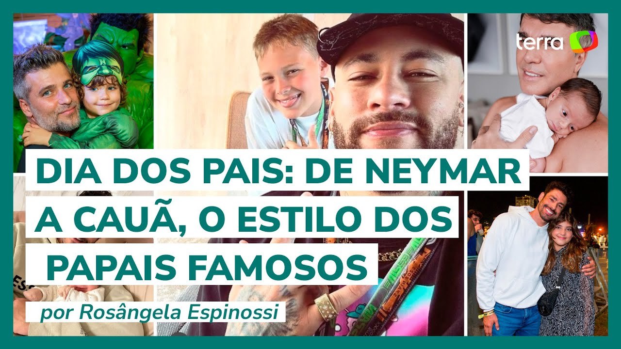 Dia dos Pais: de Neymar a Cauã, o estilo dos pa...