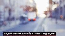 Güngören'de 4 Katlı İş Yerinde Yangın Çıktı