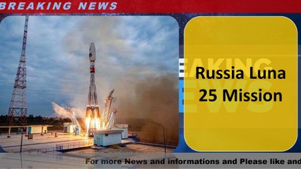Russia Luna 25 Mission