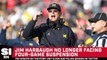Michigan’s Jim Harbaugh Will No Longer Reportedly Face Four-Game Suspension