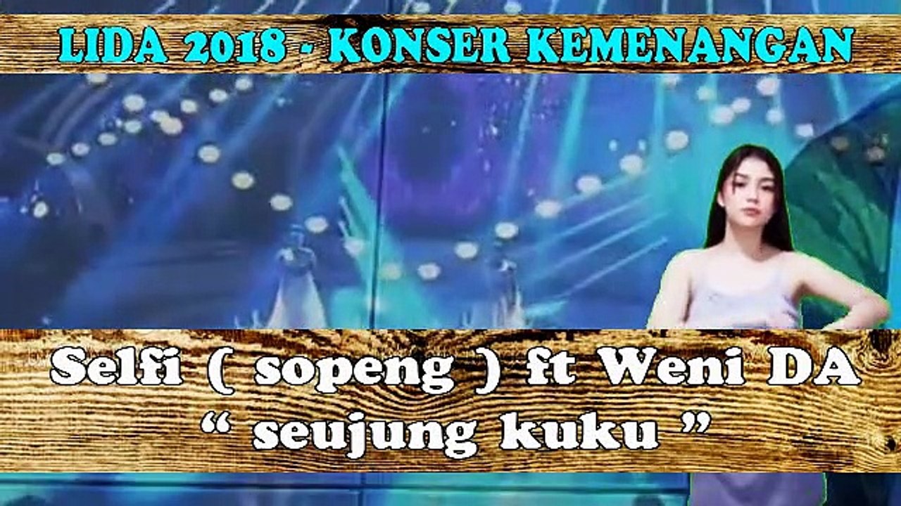 Selfi ( sopeng ) ft Weni DA - " Seujung kuku "