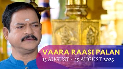 Vaara Raasipalan I 13th August 2023 - 19th August 2023