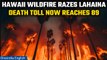 Hawaii Wildfires become the deadliest in the USA in past century; Death toll reaches 89 I Oneindia