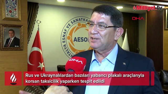 Antalya'da Rus ve Ukrayna plakalı araçlarla korsan taksicilik! 'Kendi aralarında grupları var'