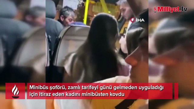 Minibüs şoförü ücret tartışması yaşadığı kadın yolcuyu araçtan kovdu