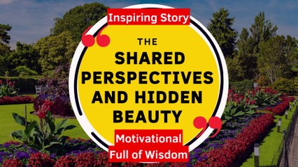 A Tale of Shared Perspectives and Hidden Beauty