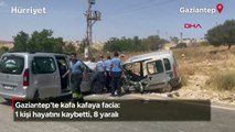 Gaziantep'te kafa kafaya facia: 1 kişi hayatını kaybetti, 8 yaralı