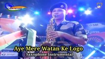 Aye mere watan ke logo | Saxophone Instrument song | Independence day special song | Aye mere watan ke logo | Deshbhakti song | Azadi song | Lata mangeshkar | Inside love