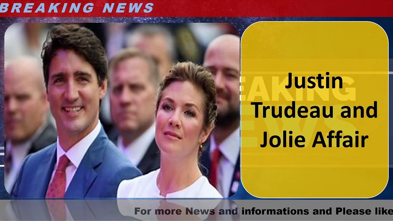 Justin Trudeau and Jolie Affair