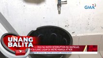 6 hanggang 16 oras na water interruption ng Maynilad, mararanasan sa ilang lugar sa Metro Manila at NCR | UB