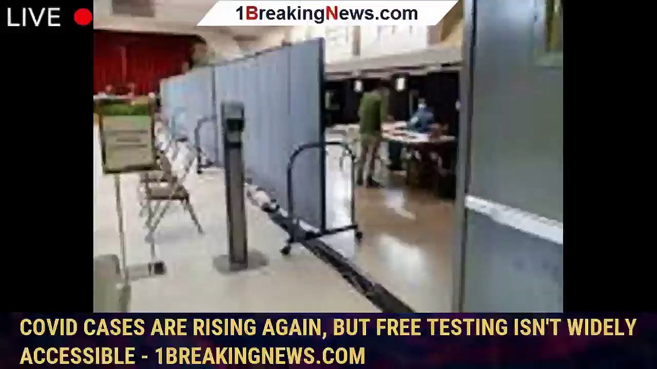 Covid cases are rising again, but free testing isn't widely accessible