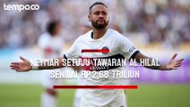 Neymar Dikabarkan Setuju dengan Tawaran Al Hilal Senilai Rp 2,68 Triliun