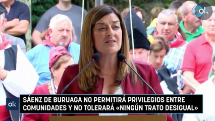 Sáenz de Buruaga no permitirá privilegios entre comunidades y no tolerará «ningún trato desigual»