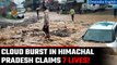 Himachal Pradesh cloud burst causes 7 casualties; CM Sukhu offers condolences | Oneindia News