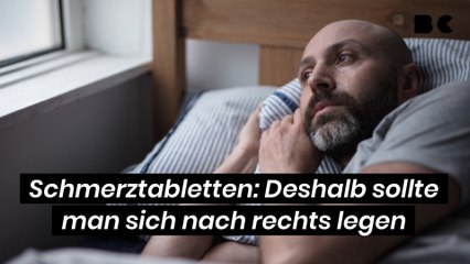 Schmerztabletten: Deshalb sollte man sich nach rechts legen
