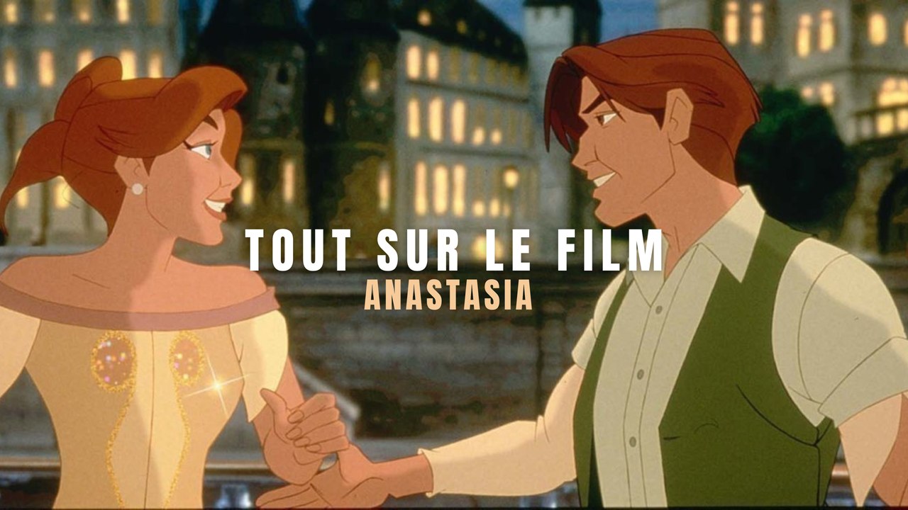 Quelques Anecdotes sur le film Anastasia !