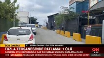 Tuzla Tersanesi'nde patlama: 1 ölü, 1 yaralı